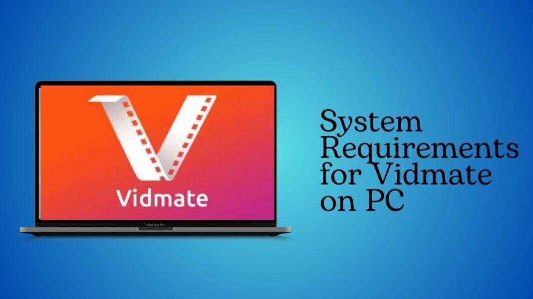 System Requirements for Vidmate on PC