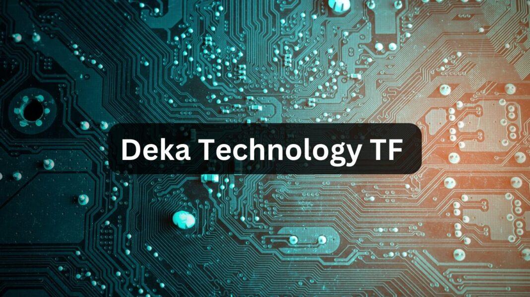 deka technology tf